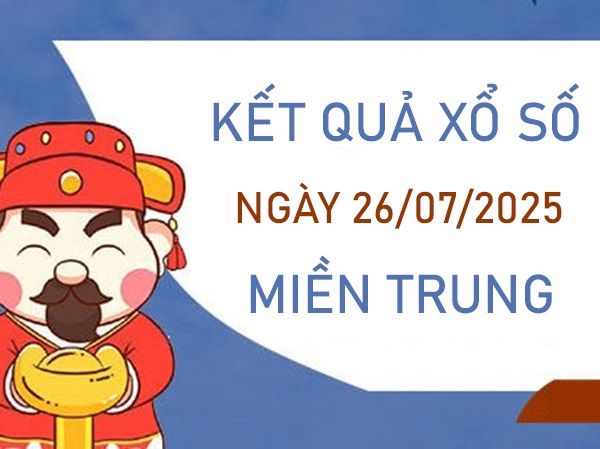 Thống kê XS Miền Trung 26/7/2025 chi tiết
