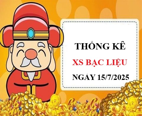 Thống kê dữ liệu vàng XSBL ngày 15/7/2025 mới nhất