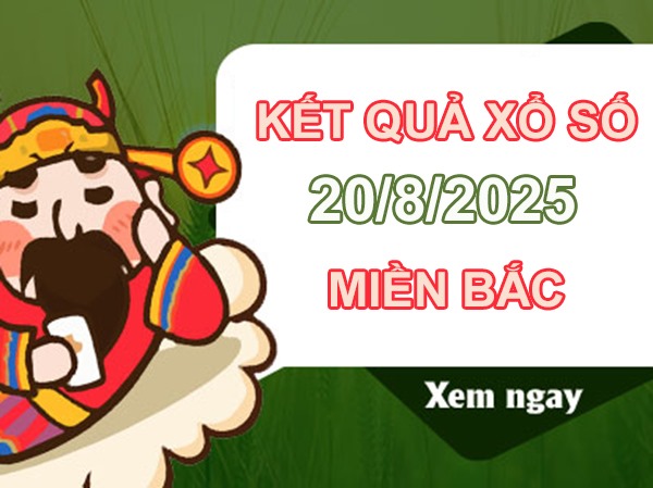 Thống kê KQXS miền Bắc 20/8/2025 loto đặc biệt thứ 4