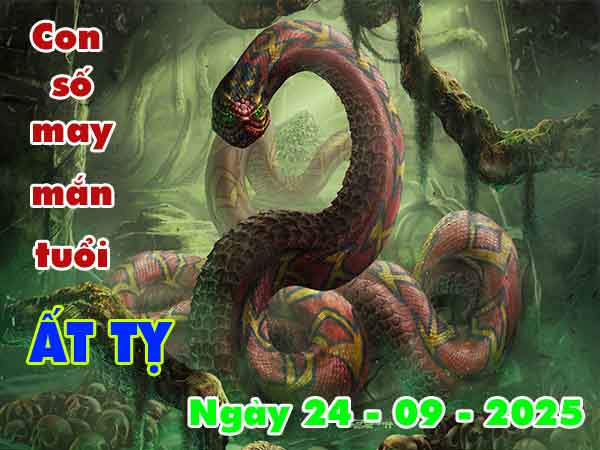 Con số may mắn tuổi Ất Tỵ ngày 24/9/2025 thứ 4 hôm nay