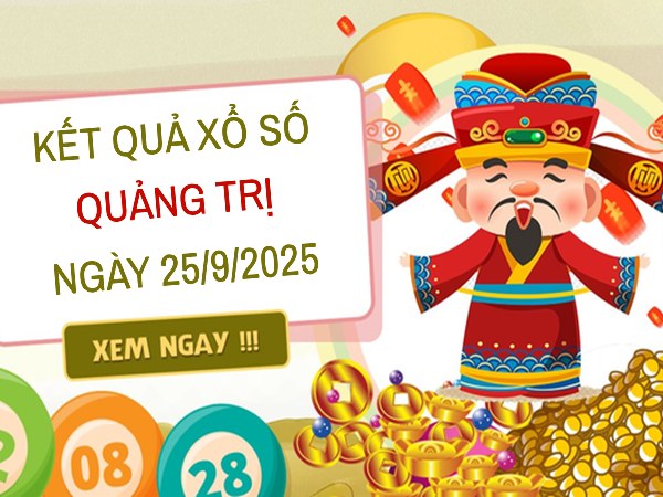 Thống kê xổ số Quảng Trị 25/9/2025 hôm nay chính xác