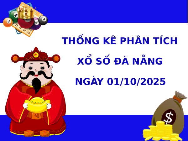 Thống kê phân tích XSDNG 1/10/2025 thứ 4 tài lộc