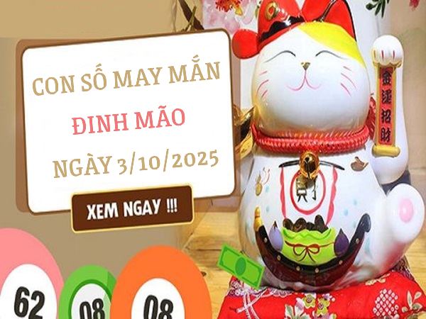 Vận trình thăng hoa với số vàng tuổi Đinh Mão 3/10/2025