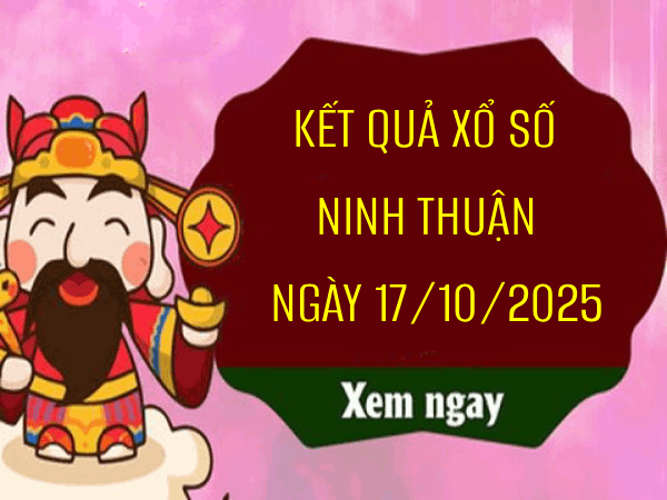 Dự đoán XSNT ngày 17/10/2025 hôm nay thứ 6 chính xác 100%