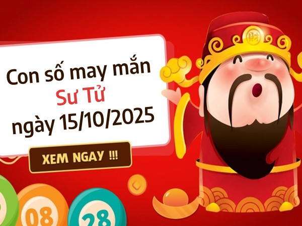 Đón vận tài lộc với con số vàng cung Sư Tử 15/10/2025