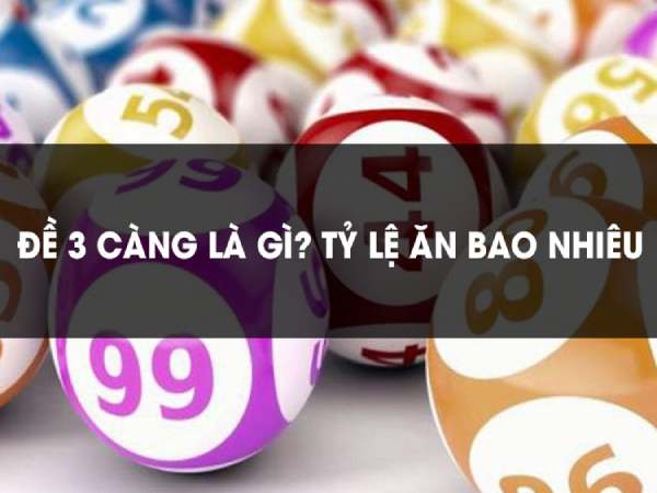 Đề 3 càng ăn bao nhiêu và cách tính điểm lô 3 càng hiệu quả