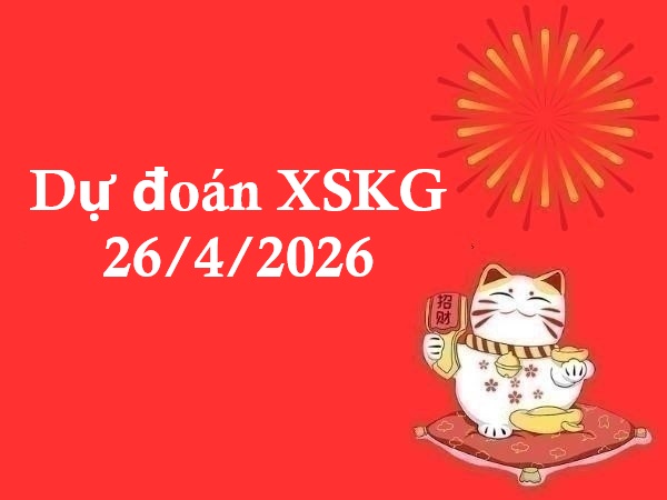 Dự đoán XSKG 26/4/2026 – Dự đoán XS Kiên Giang siêu chuẩn