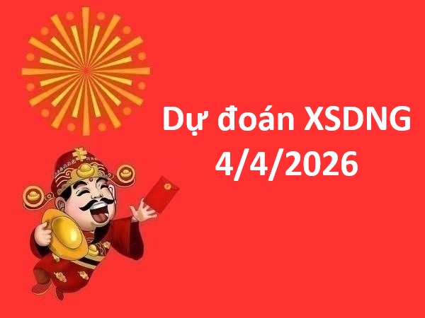 Dự đoán XSDNG 4/4/2026 – Dự đoán Đà Nẵng thứ 7 siêu chuẩn
