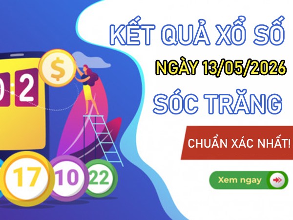 Tham khảo soi cầu ST ngày 13/5/2026 thứ 4 chính xác 100