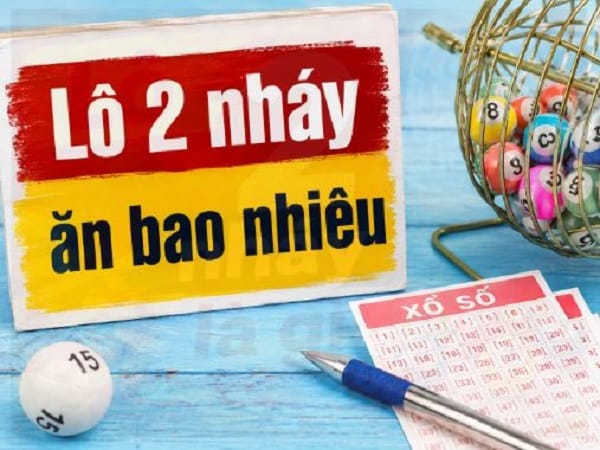 Khi trúng lô 2 nháy ăn bao nhiêu tiền?