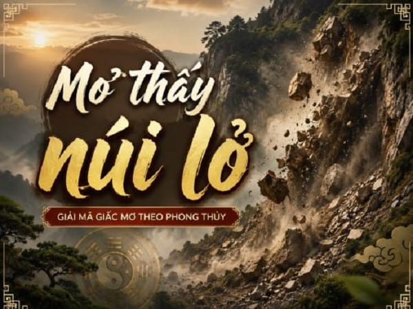 Giải mã các giấc mơ thấy núi lở là điềm gì?