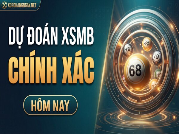 Dự đoán XSMB siêu chuẩn